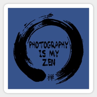 Photography is my Zen Sticker